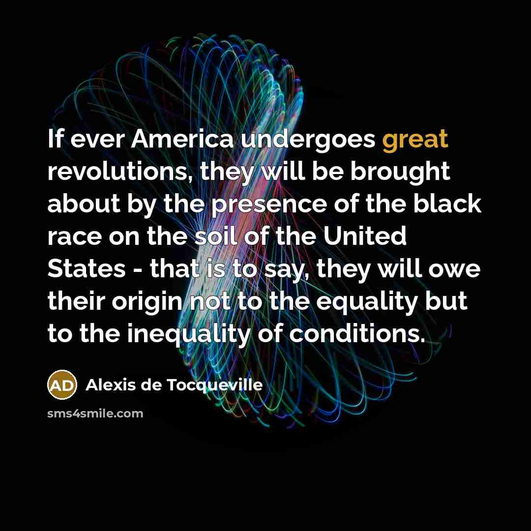 “If ever America undergoes great revolutions, they will be brought…” quote by Alexis de Tocqueville
