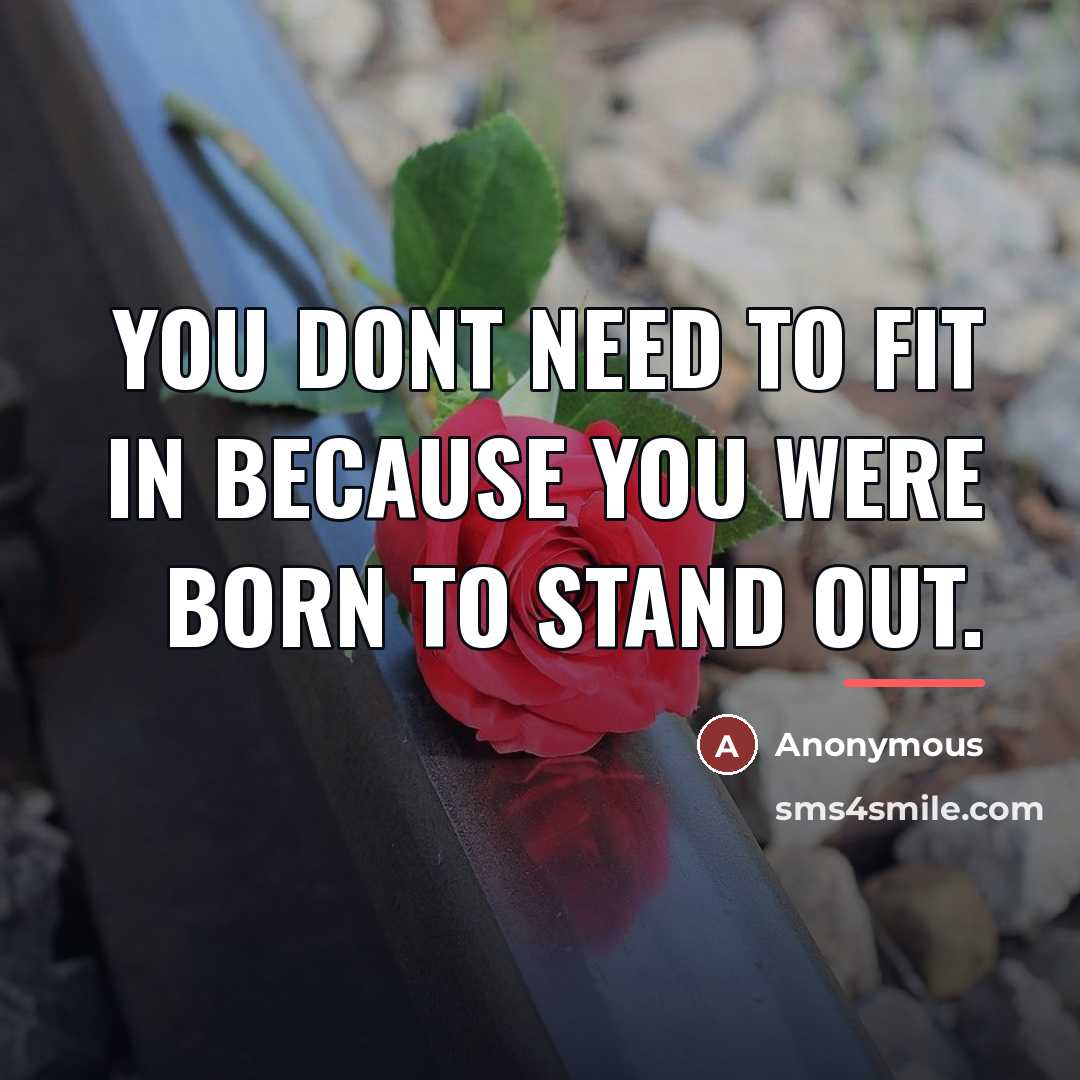 “You dont need to fit in because you were born…” quote by Anonymous