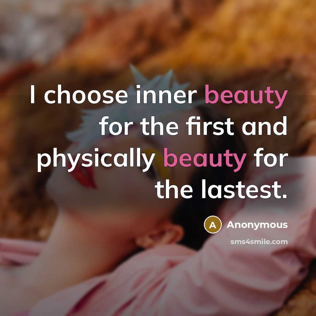 “I choose inner beauty for the first and physically beauty…” quote by Anonymous