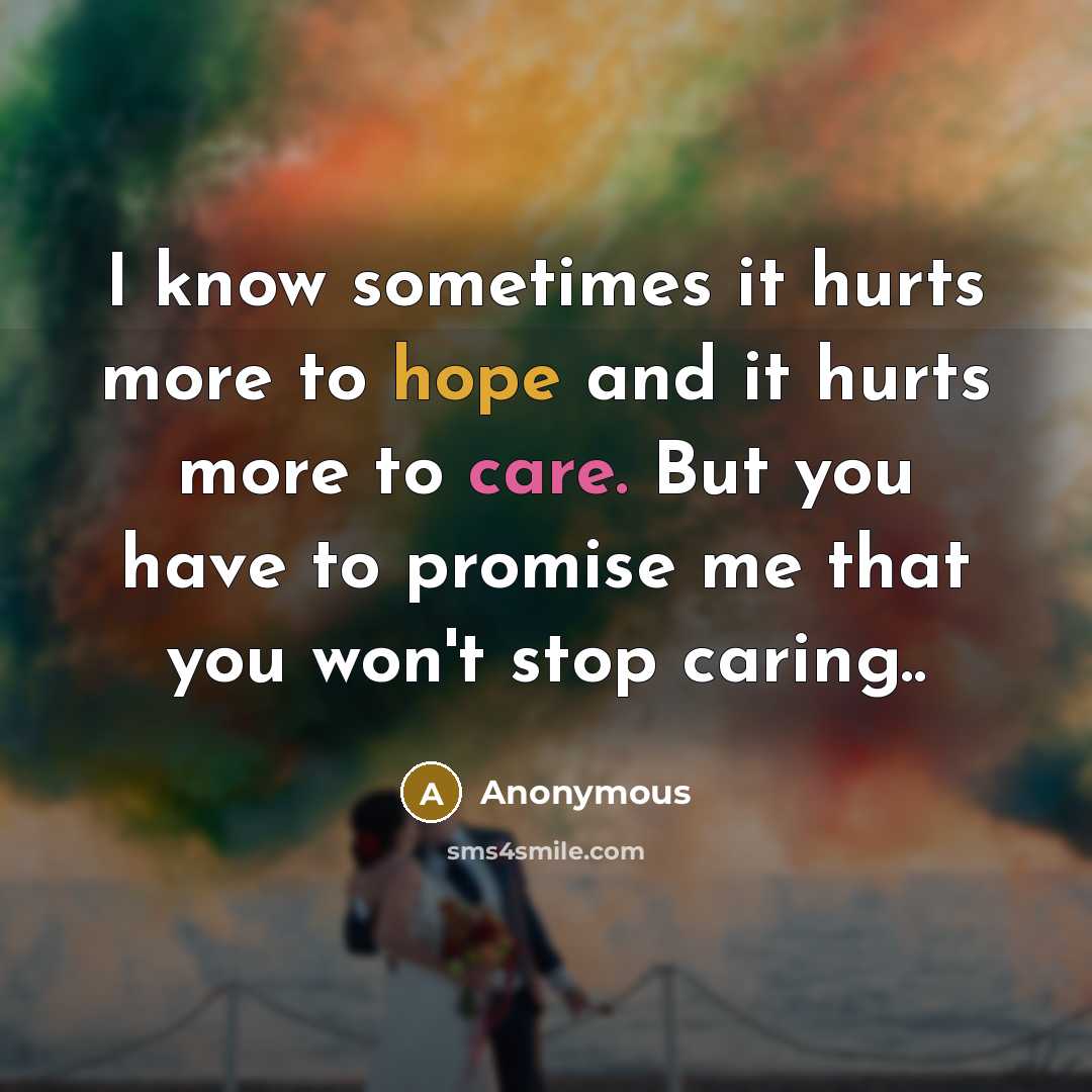 “I know sometimes it hurts more to hope and it…” quote by Anonymous