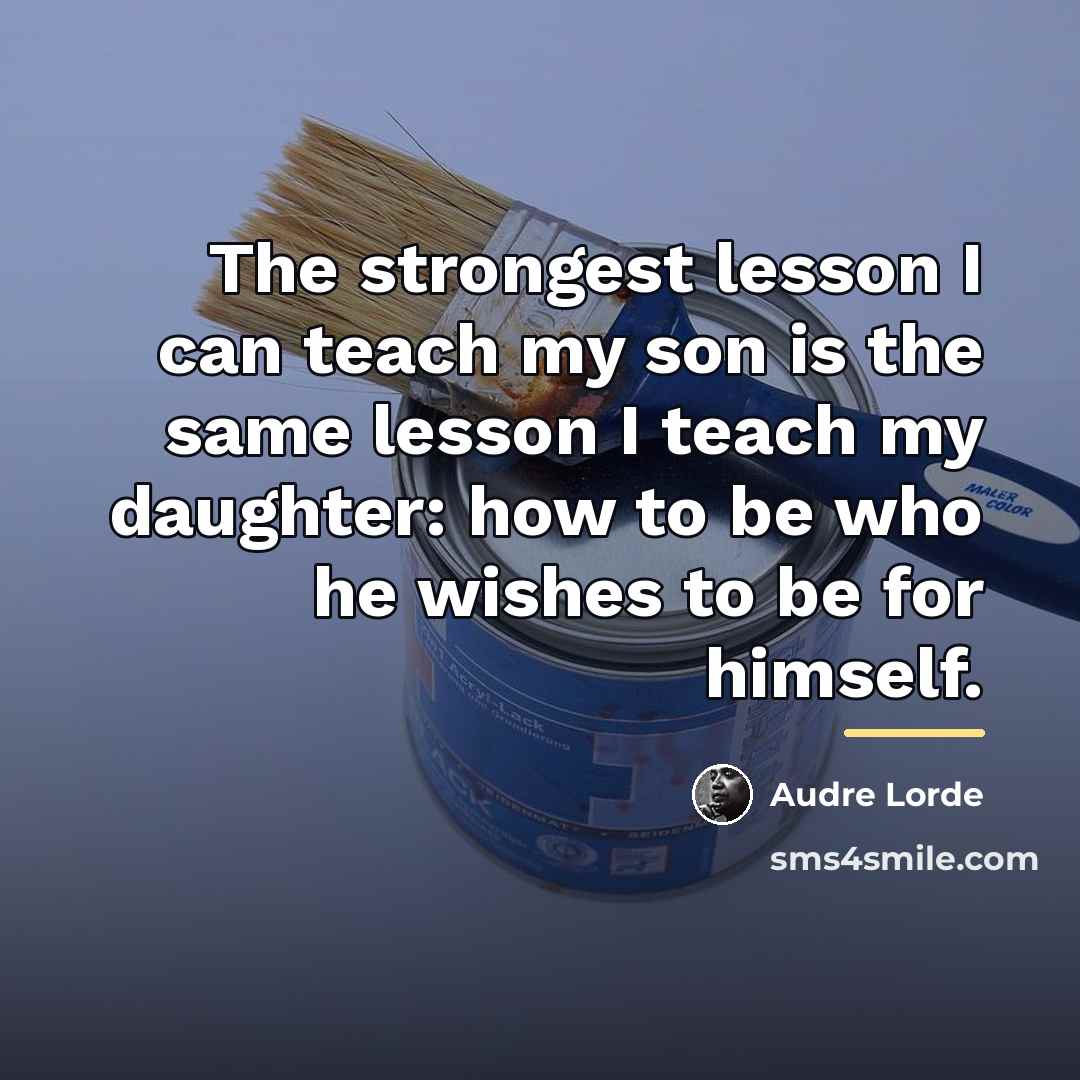 “The strongest lesson I can teach my son is the…” quote by Audre Lorde