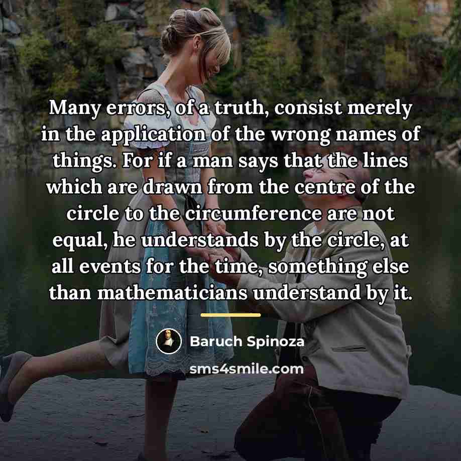 “Many errors, of a truth, consist merely in the application…” quote by Baruch Spinoza