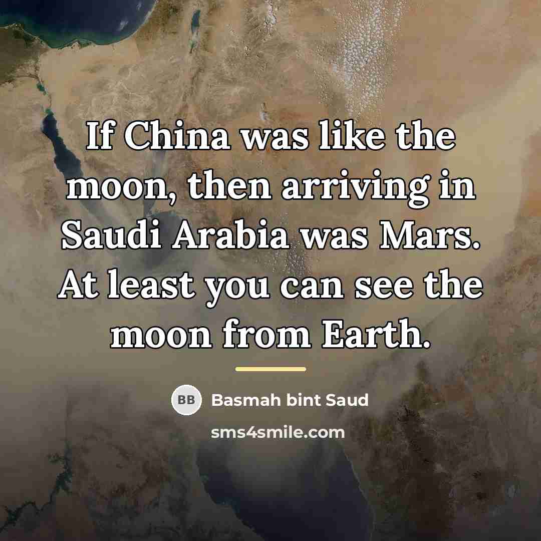 “If China was like the moon, then arriving in Saudi…” quote by Basmah bint Saud