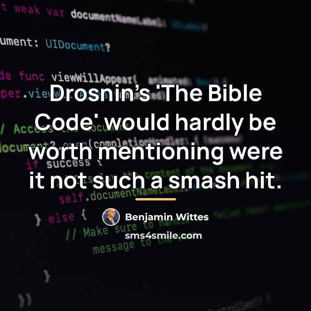 “Drosnin's 'The Bible Code' would hardly be worth mentioning were…” quote by Benjamin Wittes