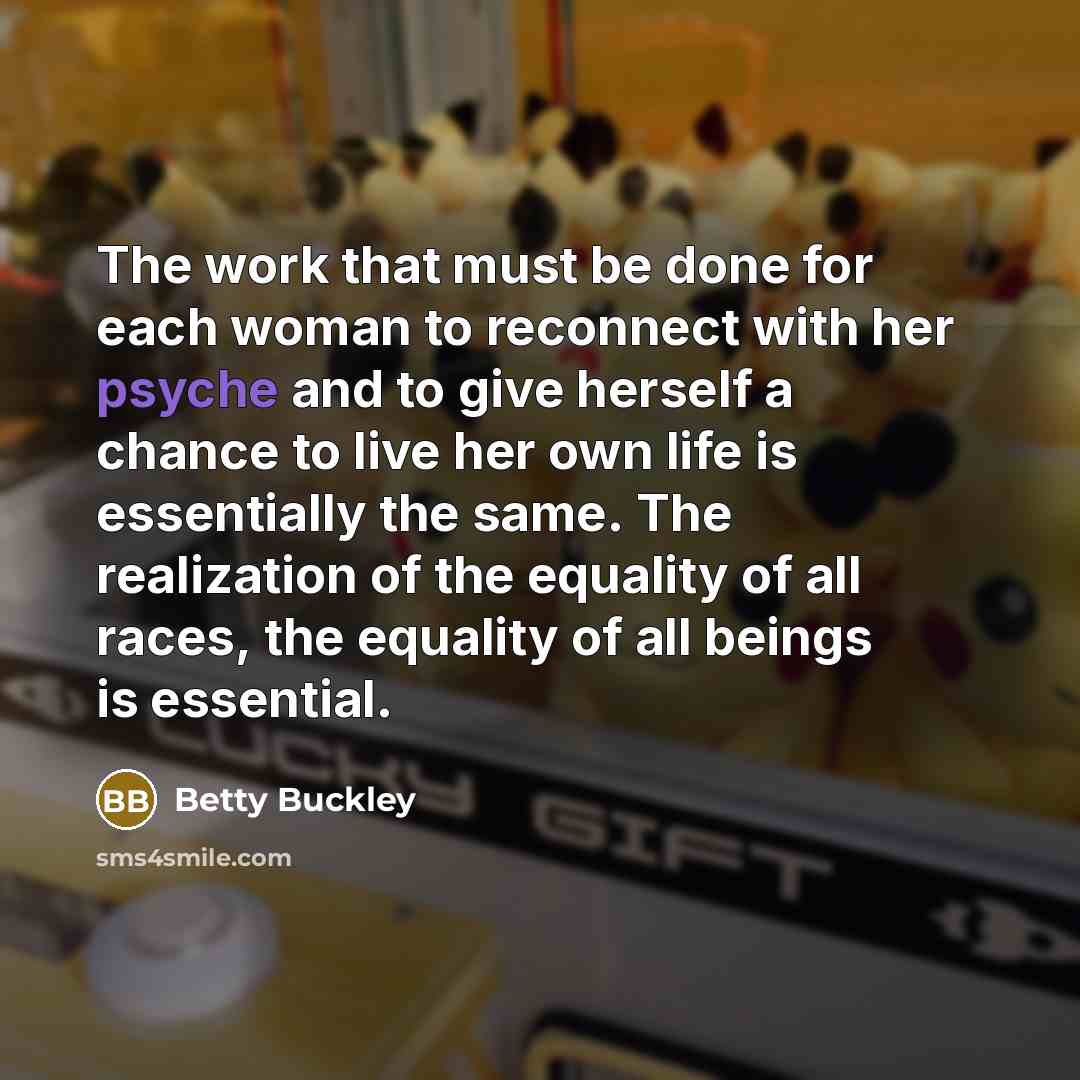 “The work that must be done for each woman to…” quote by Betty Buckley