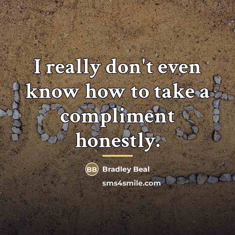 “I really don't even know how to take a compliment…” quote by Bradley Beal