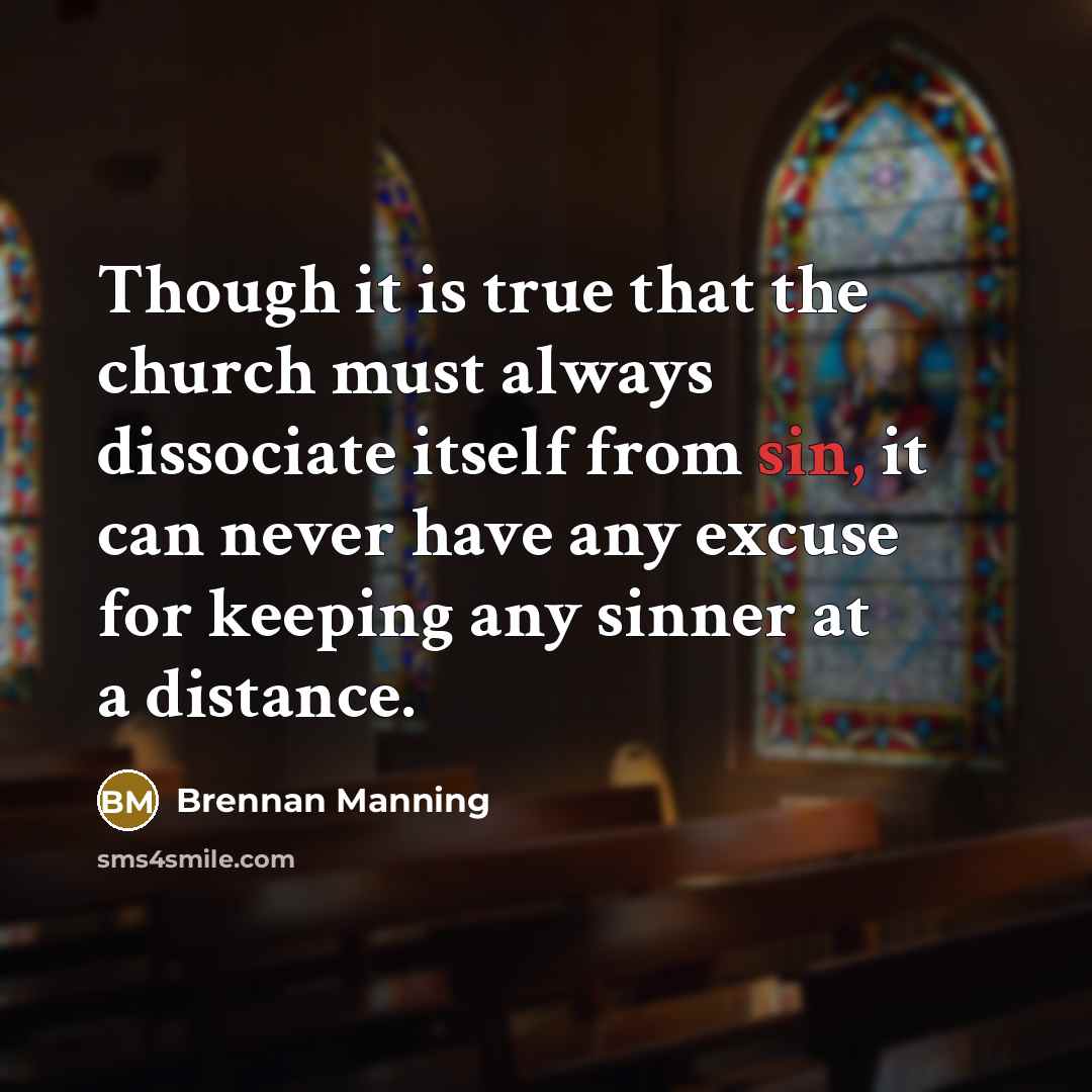 “Though it is true that the church must always dissociate…” quote by Brennan Manning