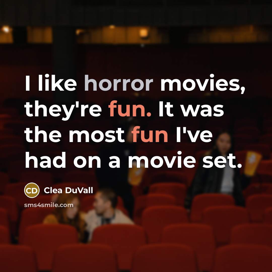 “I like horror movies, they're fun. It was the most…” quote by Clea DuVall