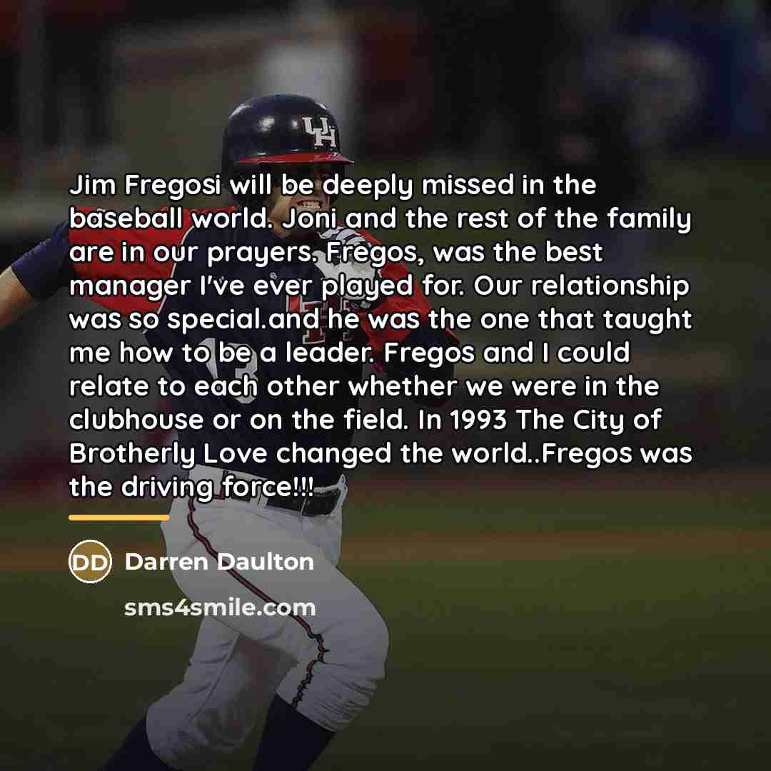 “Jim Fregosi will be deeply missed in the baseball world.…” quote by Darren Daulton