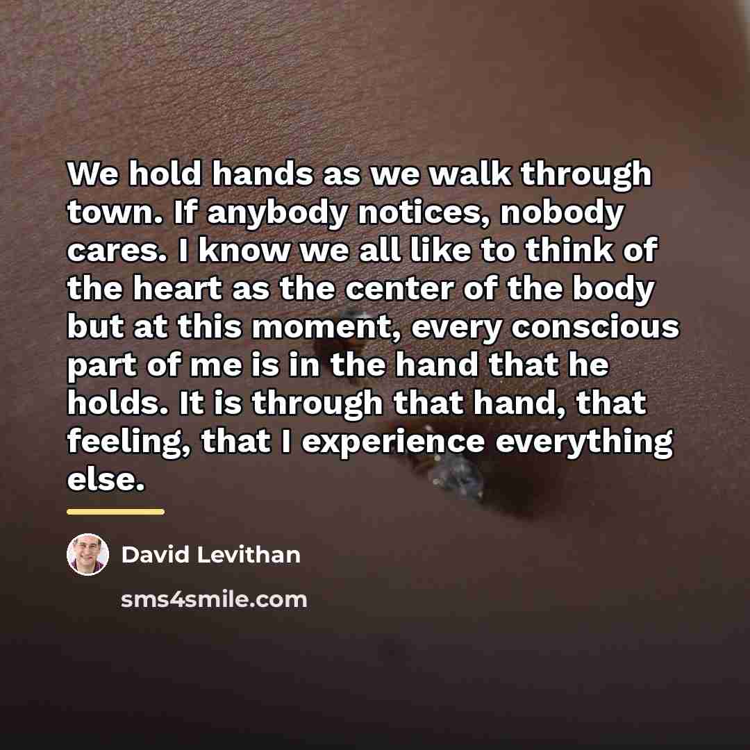 “We hold hands as we walk through town. If anybody…” quote by David Levithan