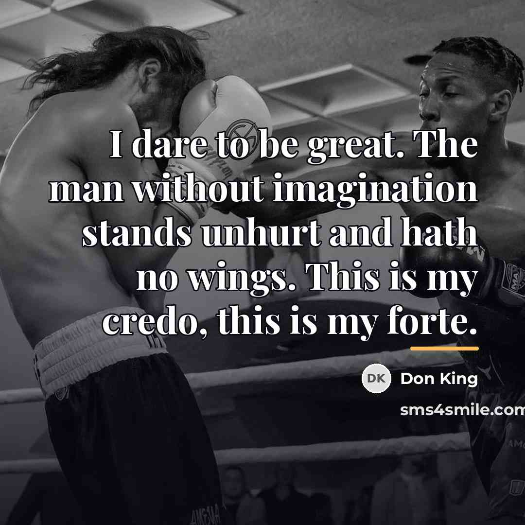 “I dare to be great. The man without imagination stands…” quote by Don King