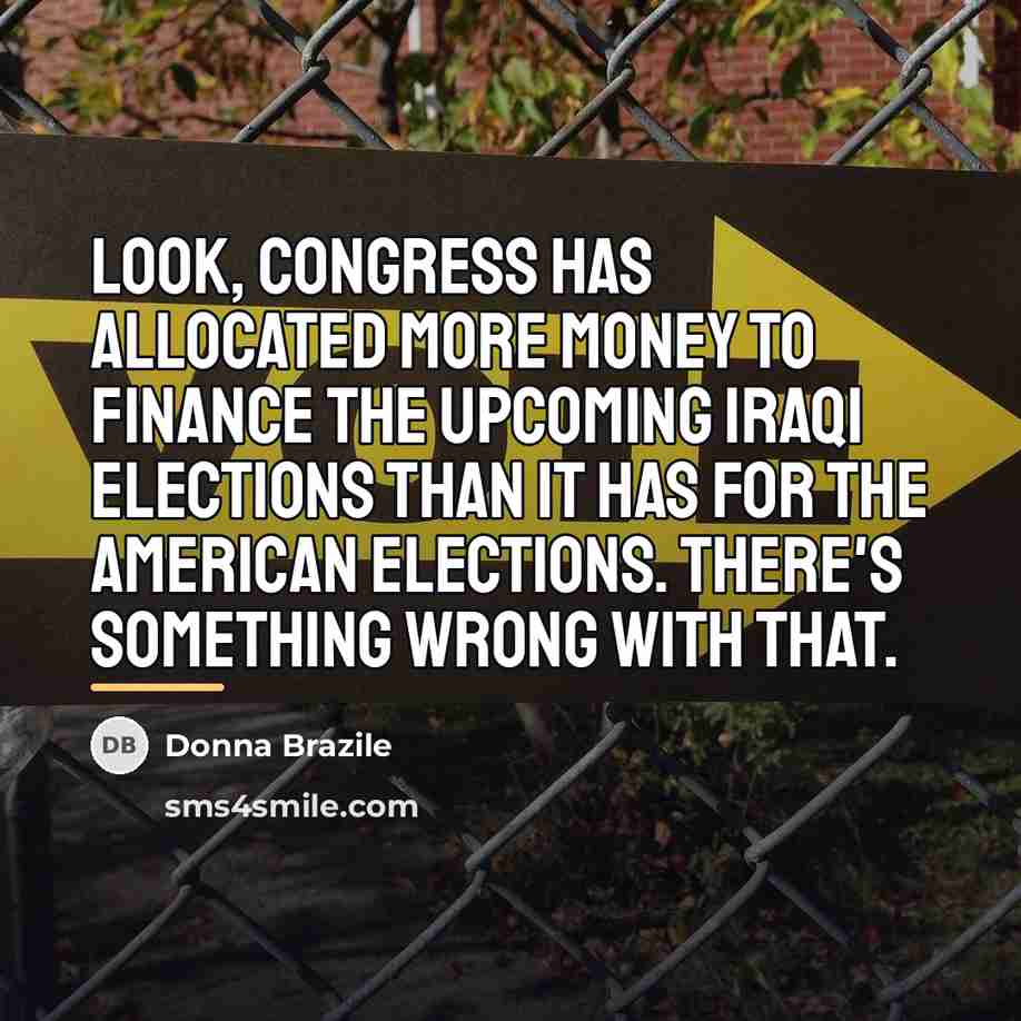 “Look, Congress has allocated more money to finance the upcoming…” quote by Donna Brazile