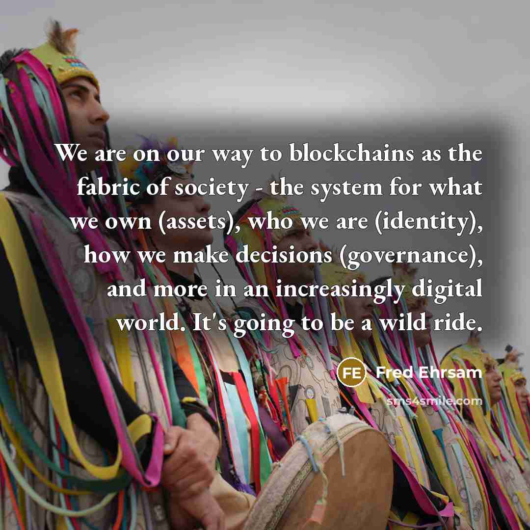 “We are on our way to blockchains as the fabric…” quote by Fred Ehrsam