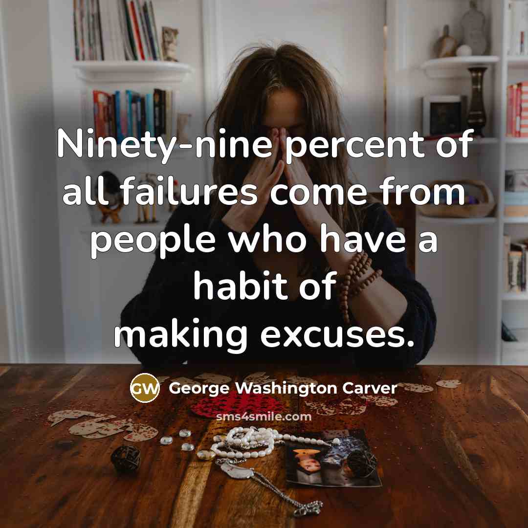 “Ninety-nine percent of all failures come from people who have…” quote by George Washington Carver