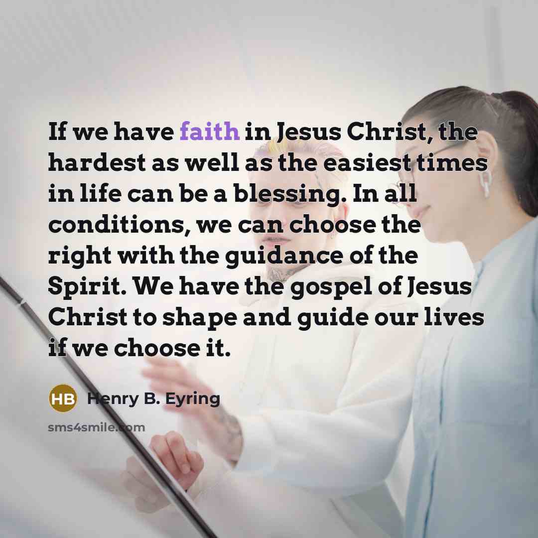 “If we have faith in Jesus Christ, the hardest as…” quote by Henry B. Eyring