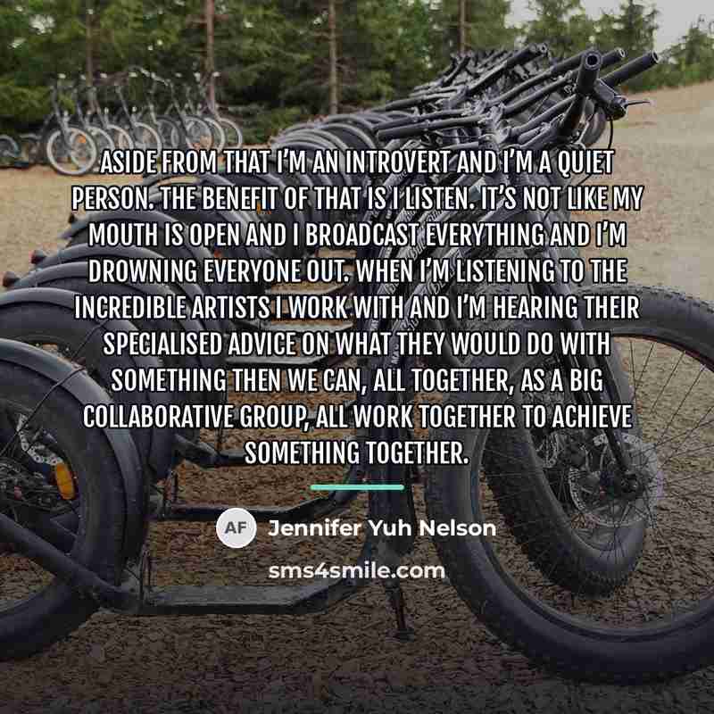 “Aside from that i’m an introvert and i’m a quiet…” quote by Jennifer Yuh Nelson