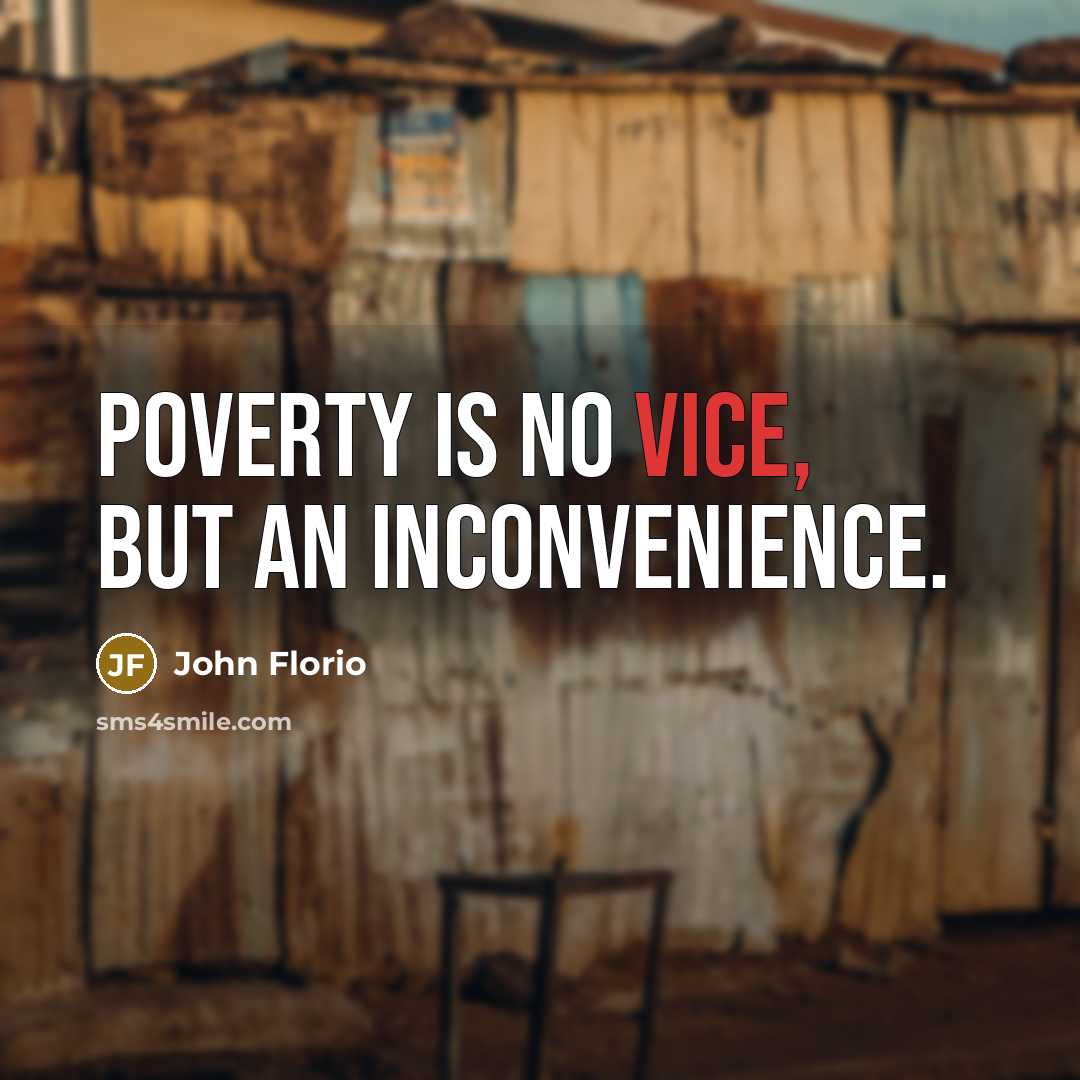 “Poverty is no vice, but an inconvenience.…” quote by John Florio