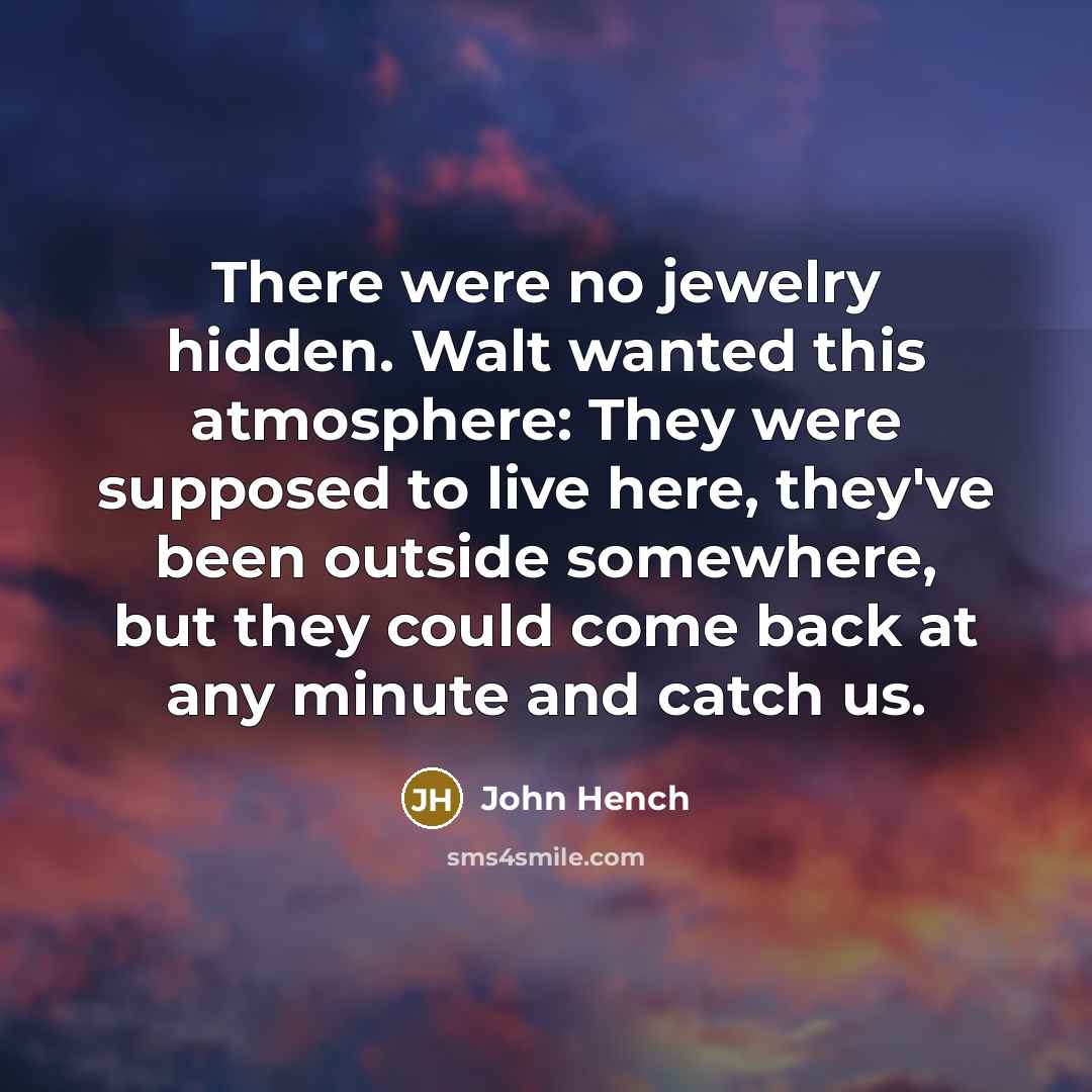 “There were no jewelry hidden. Walt wanted this atmosphere: They…” quote by John Hench