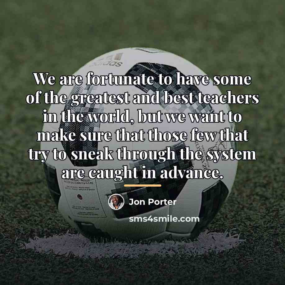 “We are fortunate to have some of the greatest and…” quote by Jon Porter
