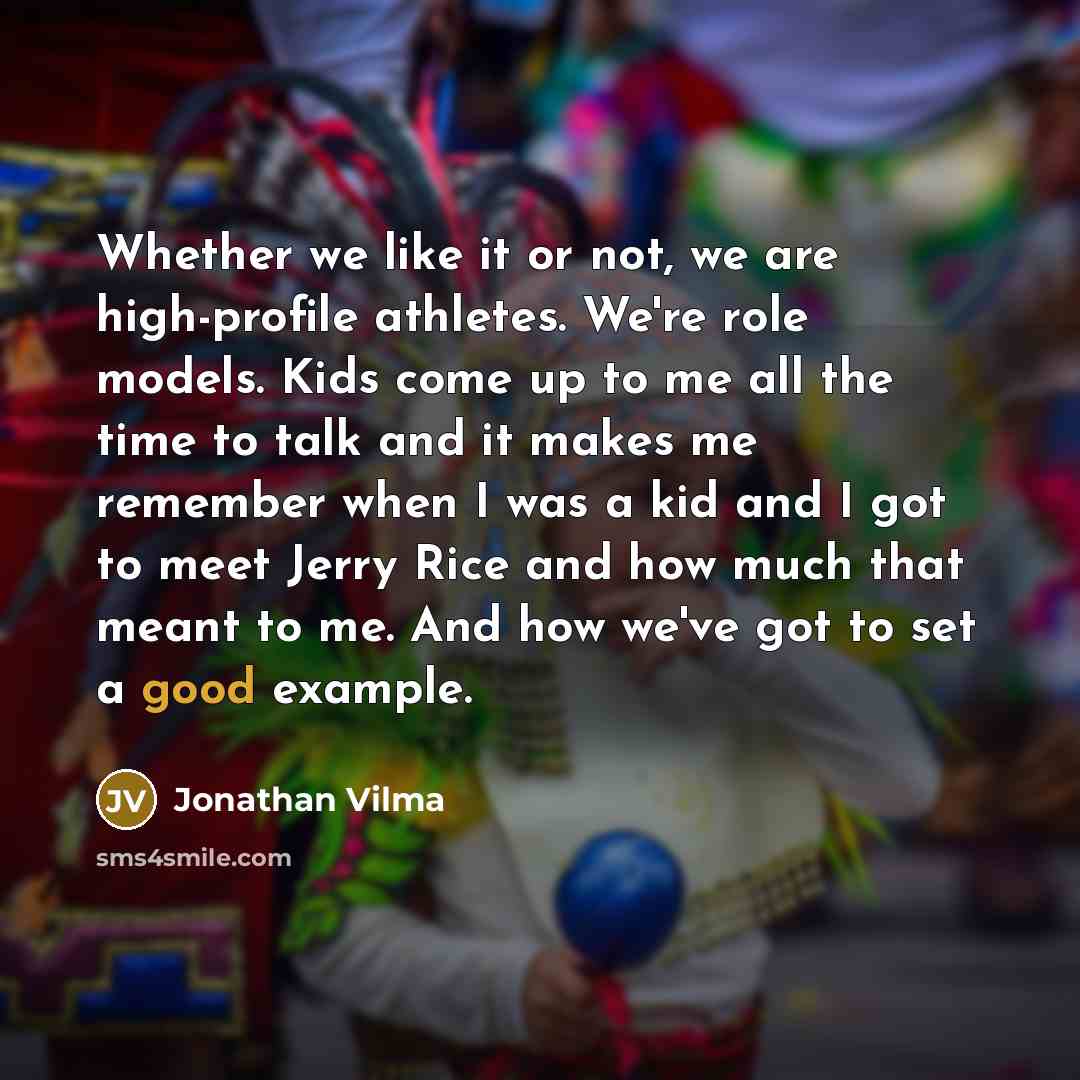 “Whether we like it or not, we are high-profile athletes.…” quote by Jonathan Vilma