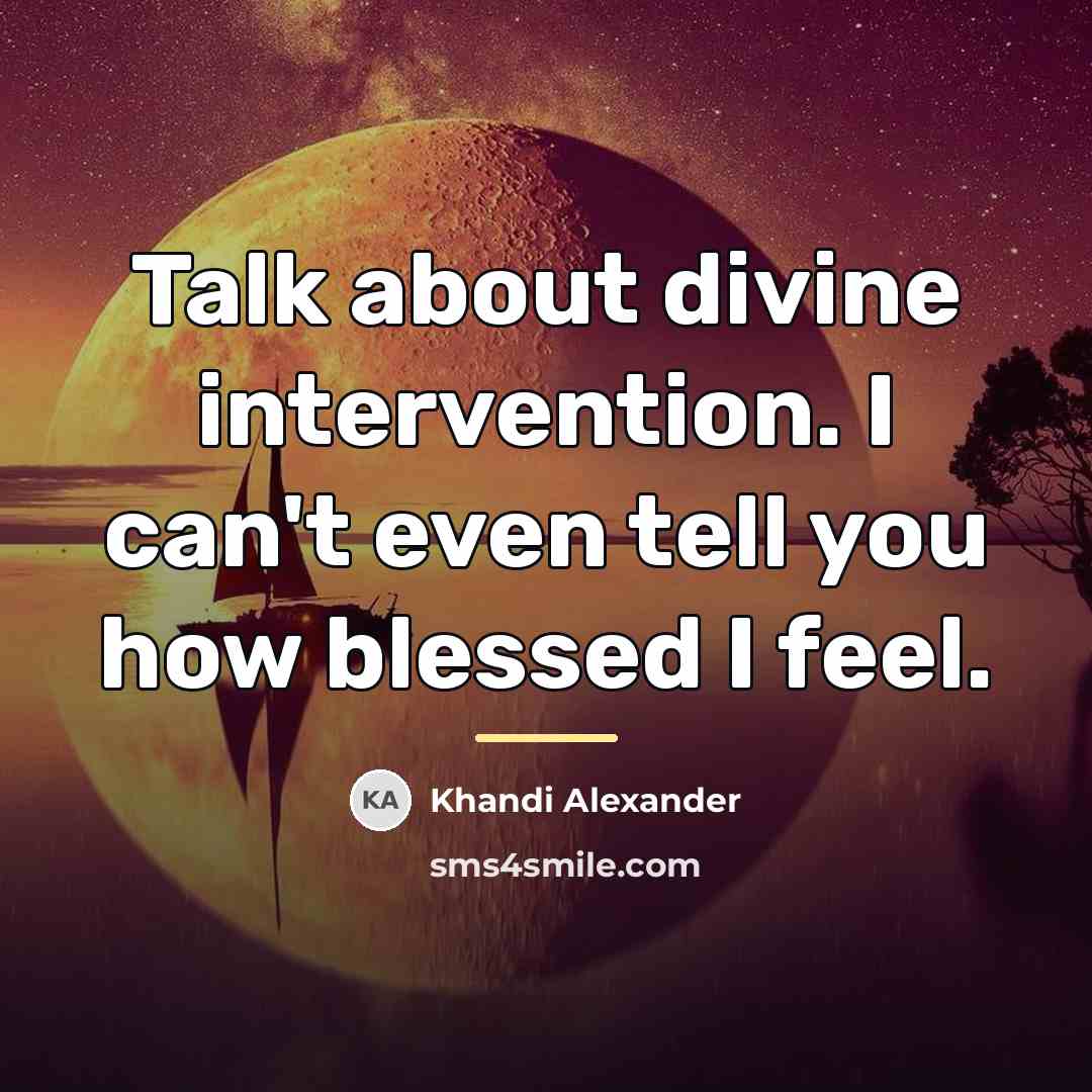 “Talk about divine intervention. I can't even tell you how…” quote by Khandi Alexander