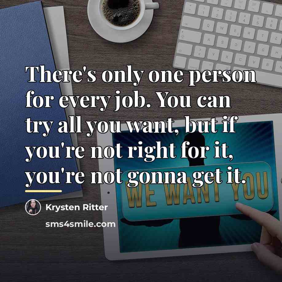“There's only one person for every job. You can try…” quote by Krysten Ritter