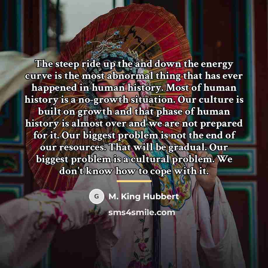 “The steep ride up the and down the energy curve…” quote by M. King Hubbert
