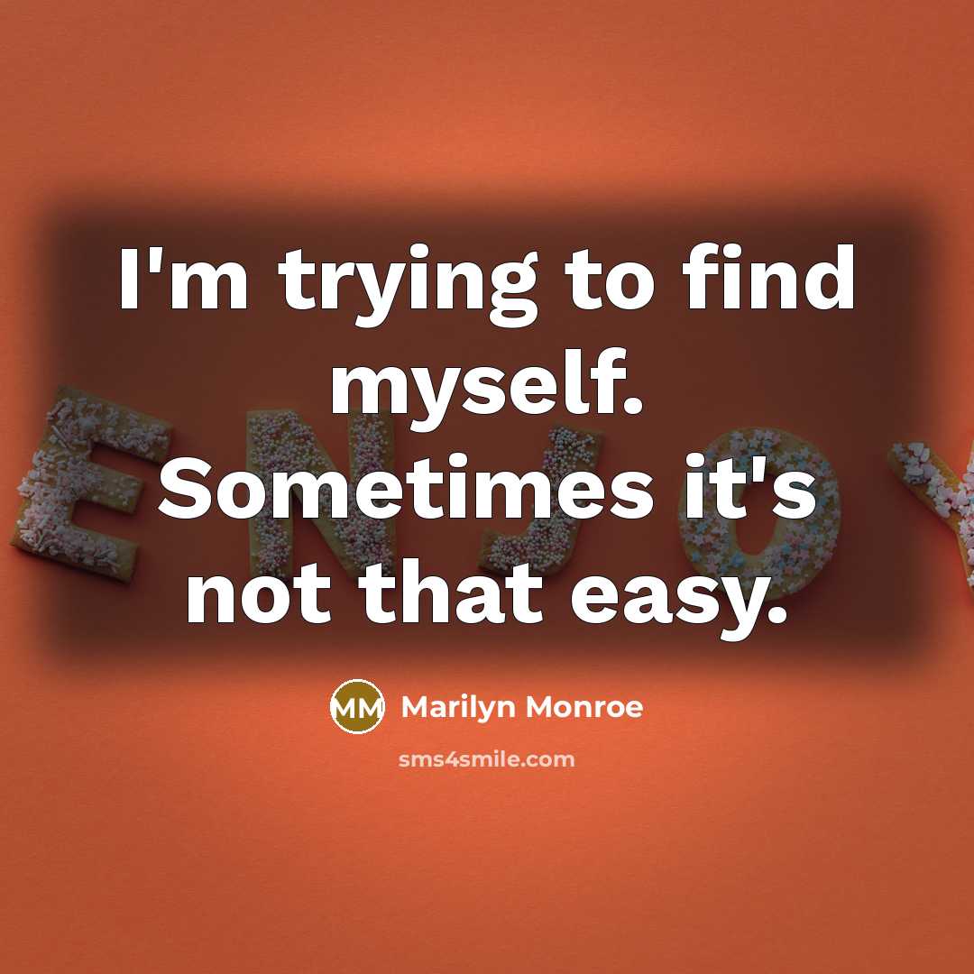 “I'm trying to find myself. Sometimes it's not that easy.…” quote by Marilyn Monroe