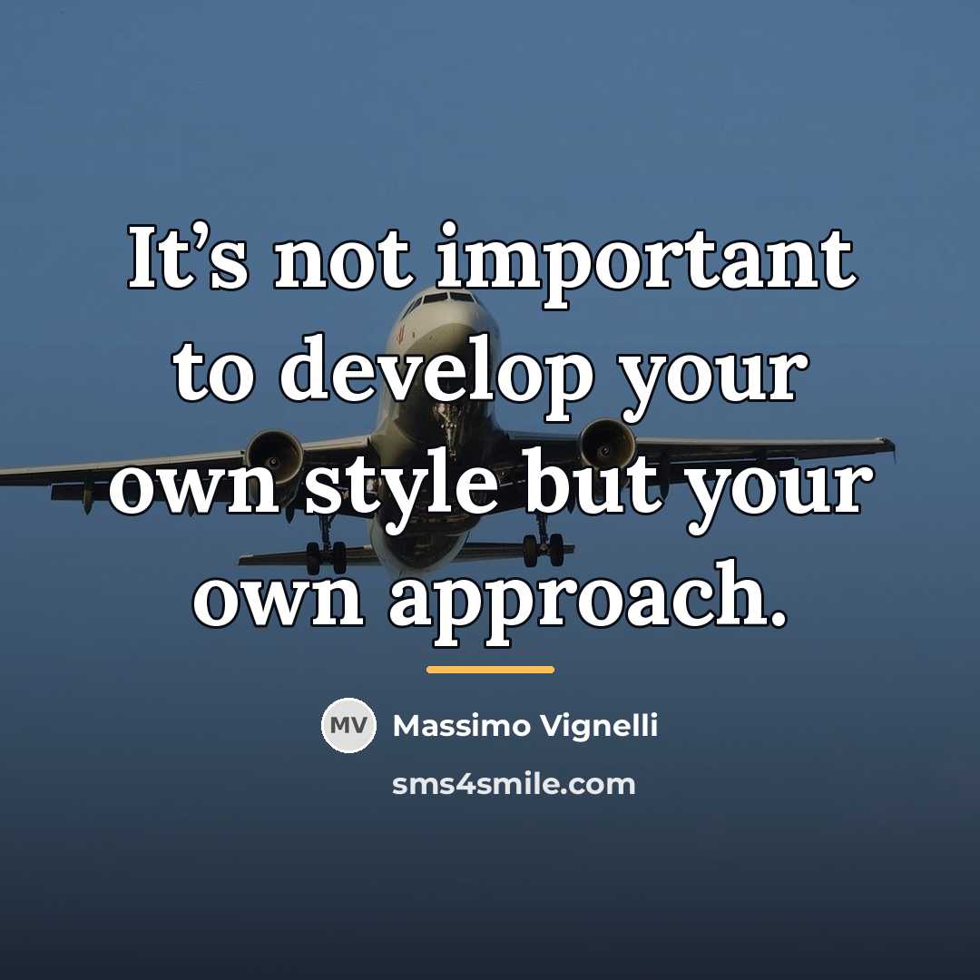 “It’s not important to develop your own style but your…” quote by Massimo Vignelli