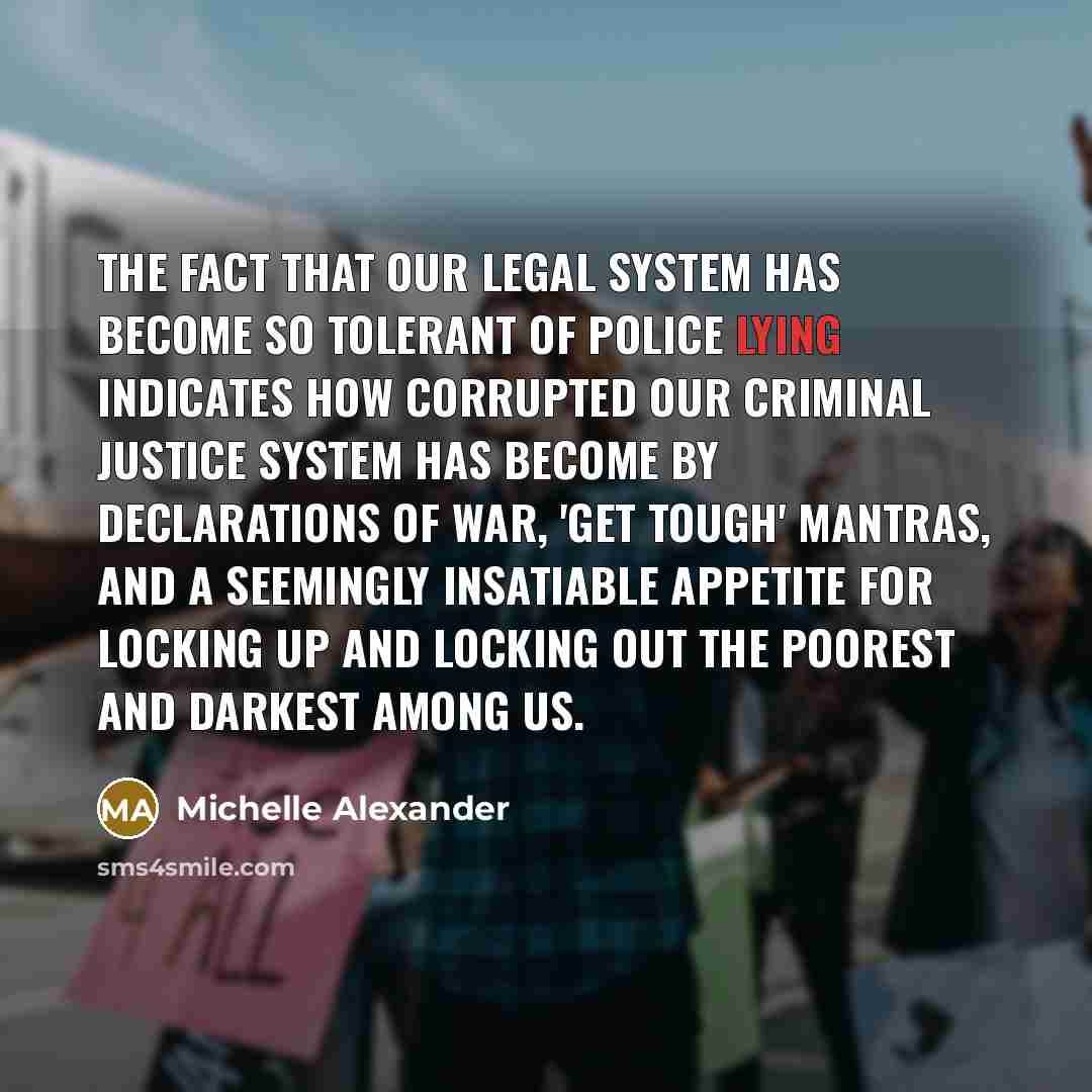 “The fact that our legal system has become so tolerant…” quote by Michelle Alexander