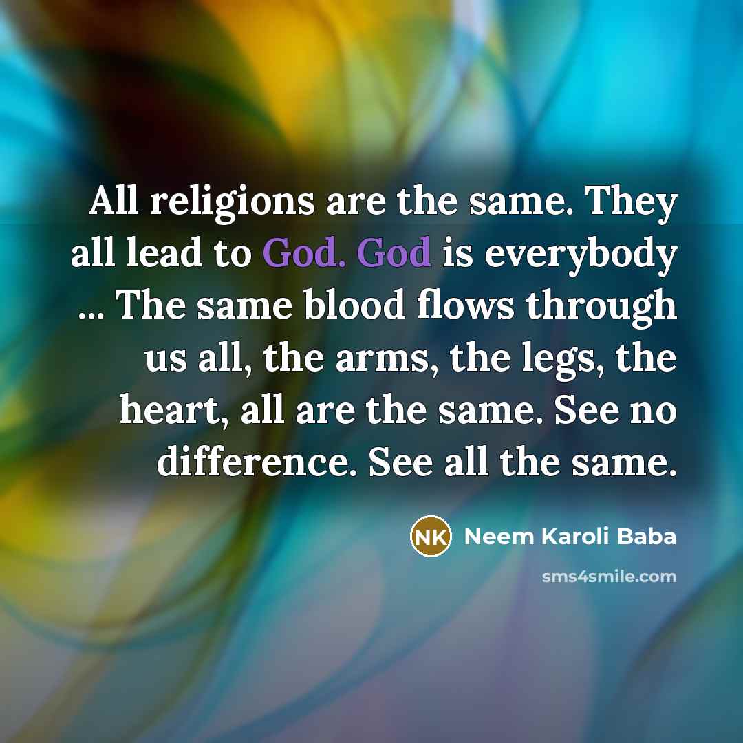 “All religions are the same. They all lead to God.…” quote by Neem Karoli Baba