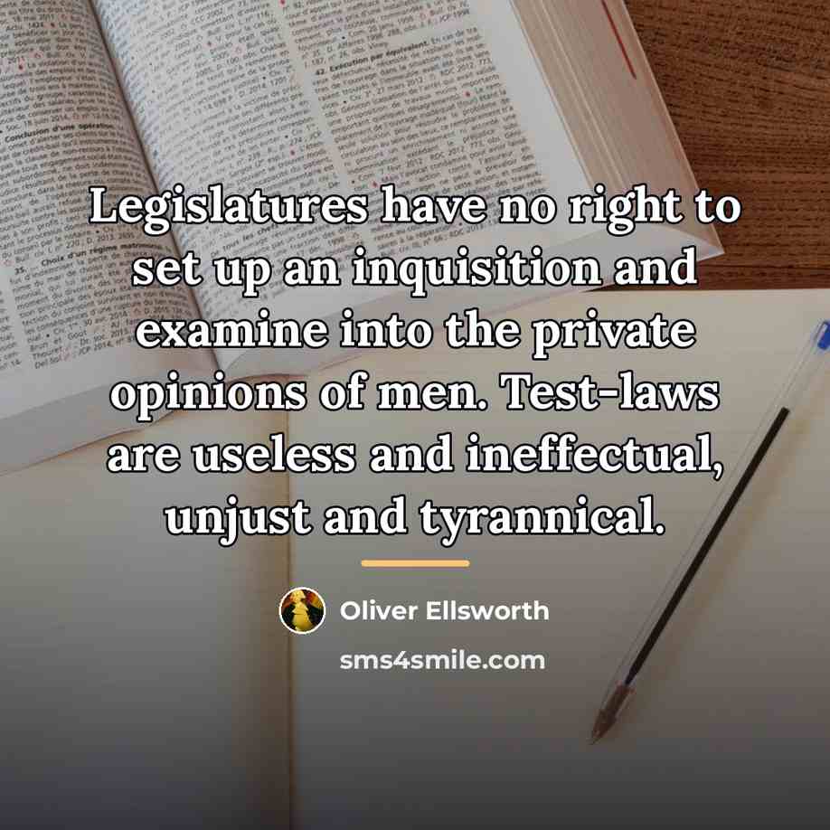 “Legislatures have no right to set up an inquisition and…” quote by Oliver Ellsworth
