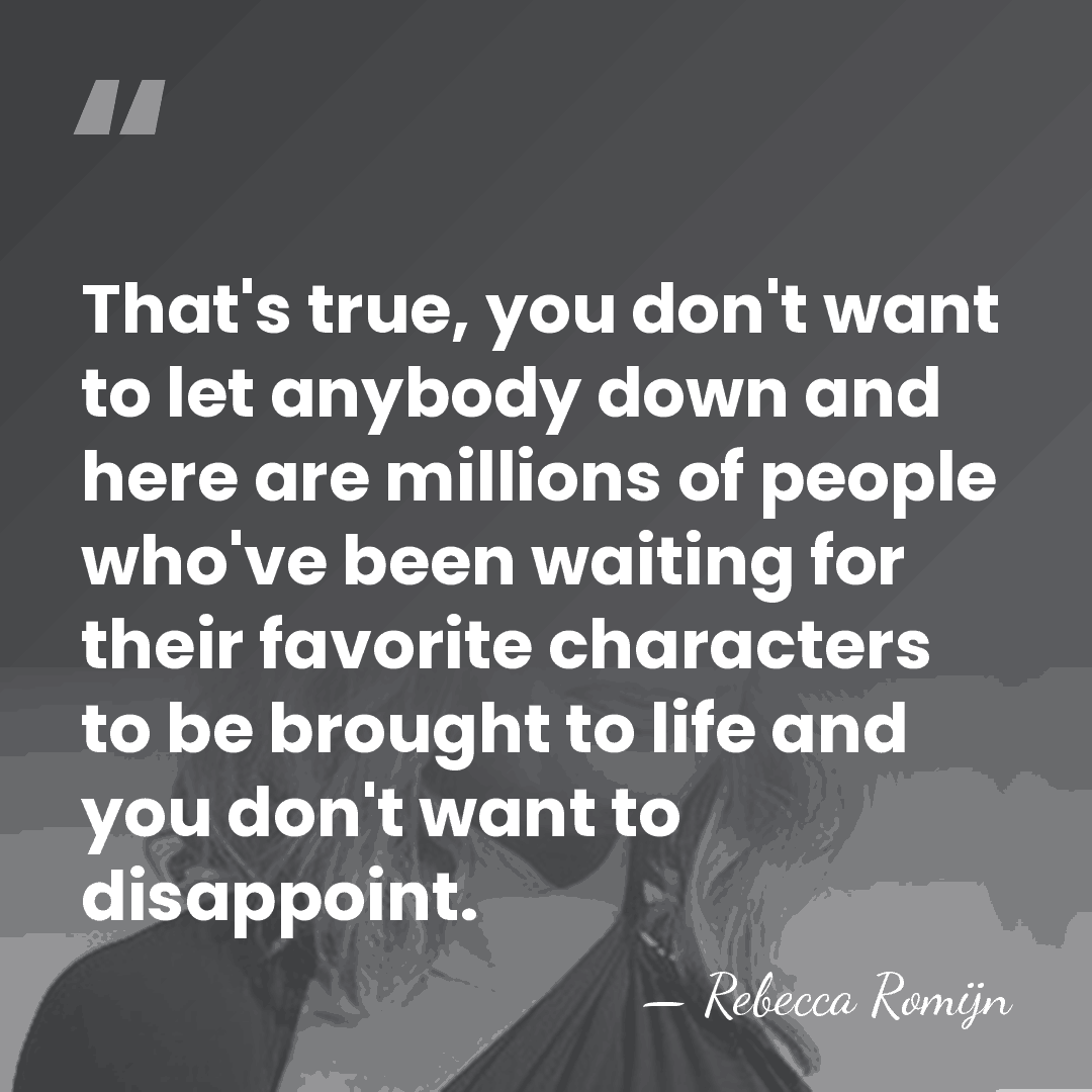 That's true, you don't want to let anybody down and here are&hellip; - Rebecca Romijn