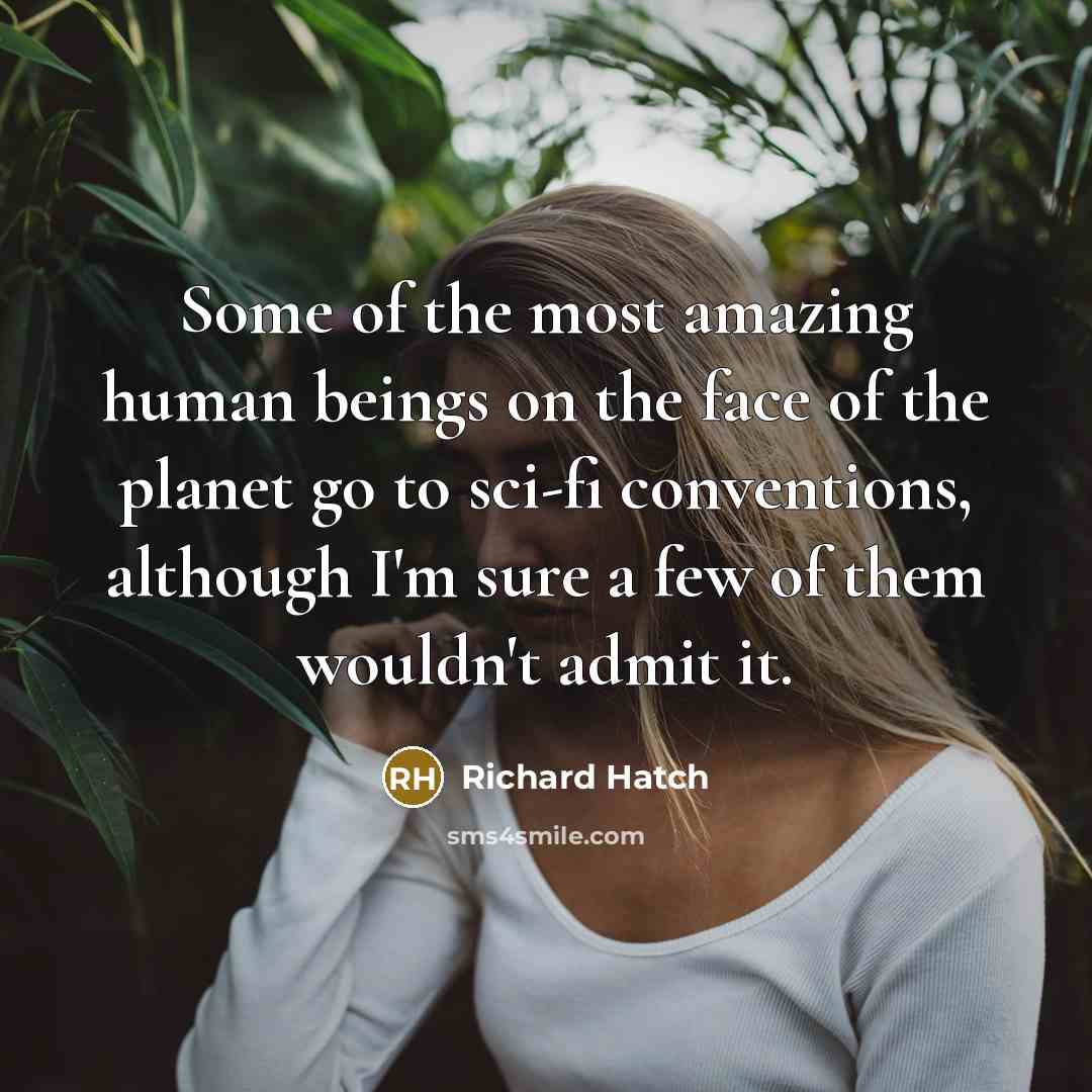 “Some of the most amazing human beings on the face…” quote by Richard Hatch