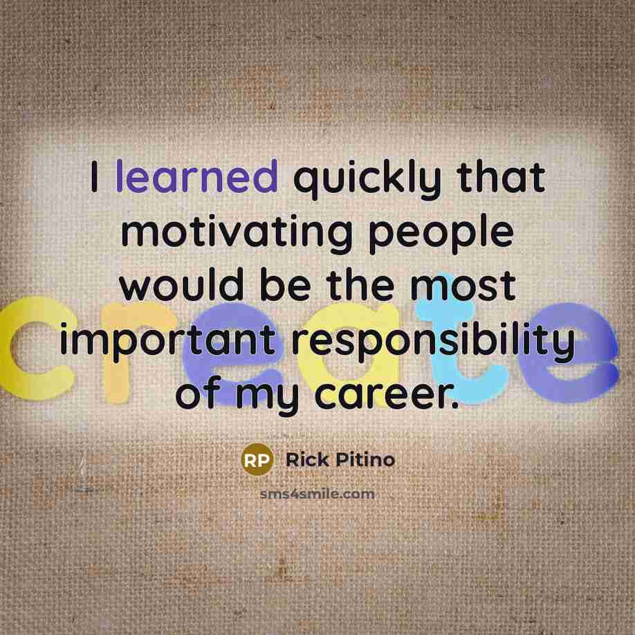 “I learned quickly that motivating people would be the most…” quote by Rick Pitino