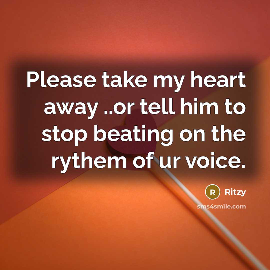 “Please take my heart away ..or tell him to stop…” quote by Ritzy