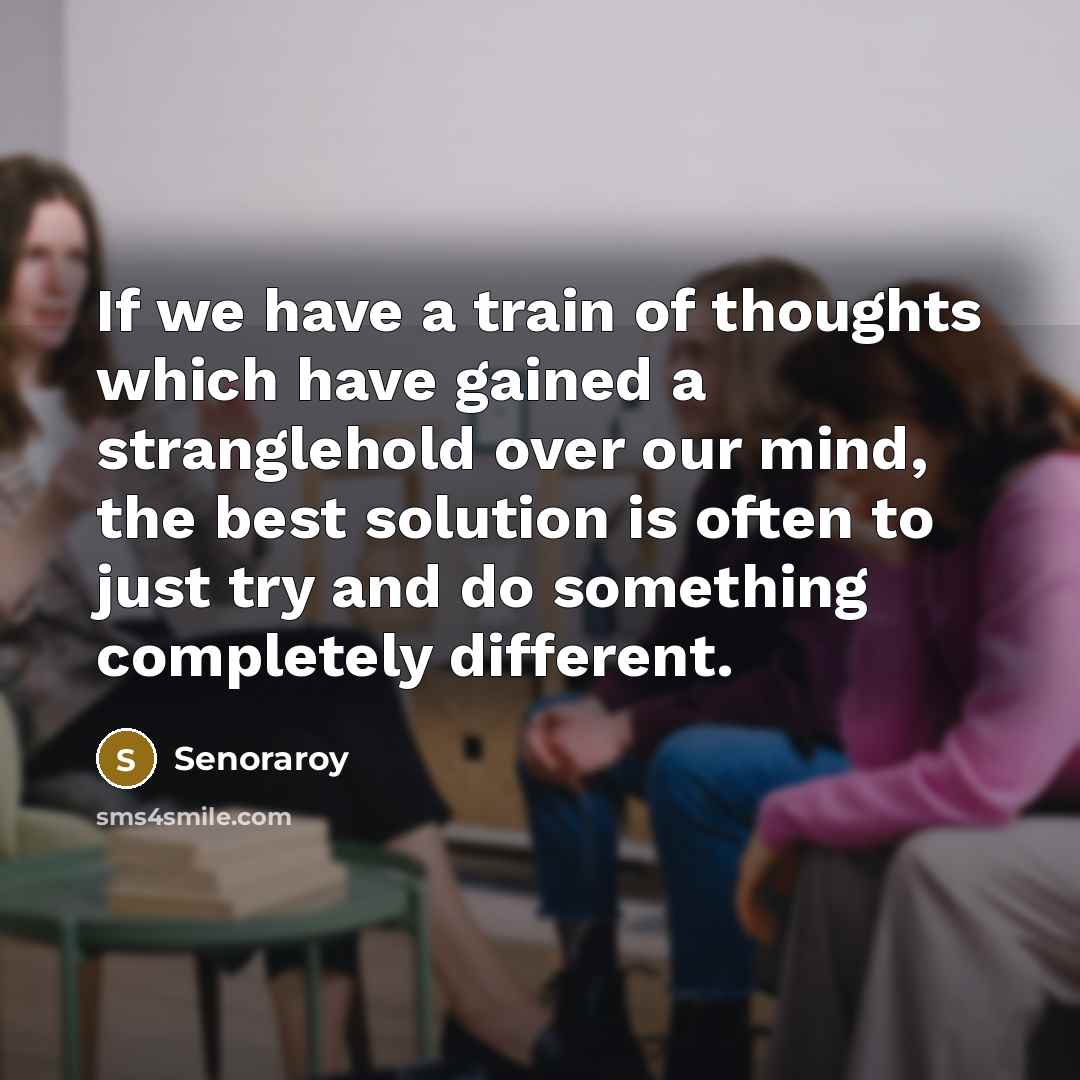 “If we have a train of thoughts which have gained…” quote by Senoraroy