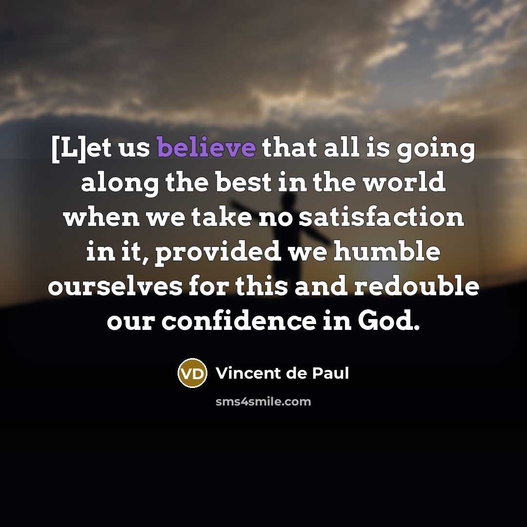 “[L]et us believe that all is going along the best…” quote by Vincent de Paul