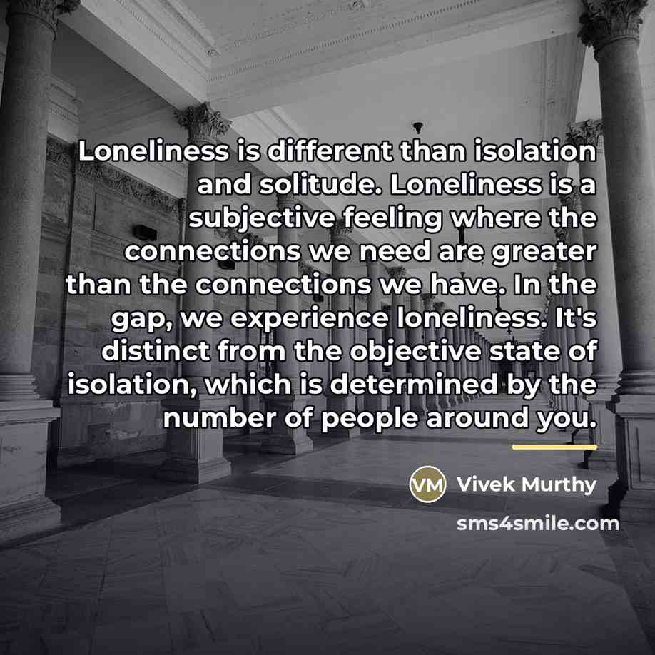 “Loneliness is different than isolation and solitude. Loneliness is a…” quote by Vivek Murthy