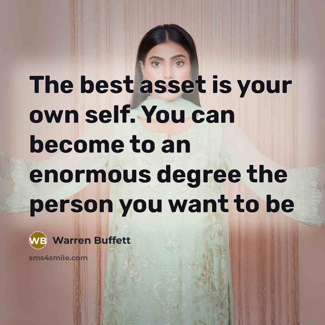 “The best asset is your own self. You can become…” quote by Warren Buffett