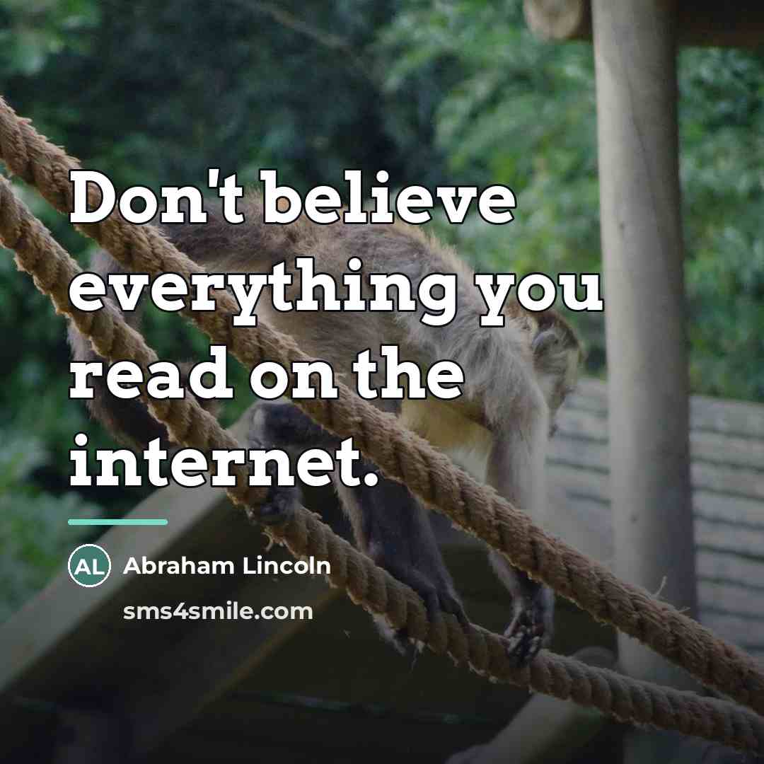 “Don't believe everything you read on the internet.…” quote by Abraham Lincoln