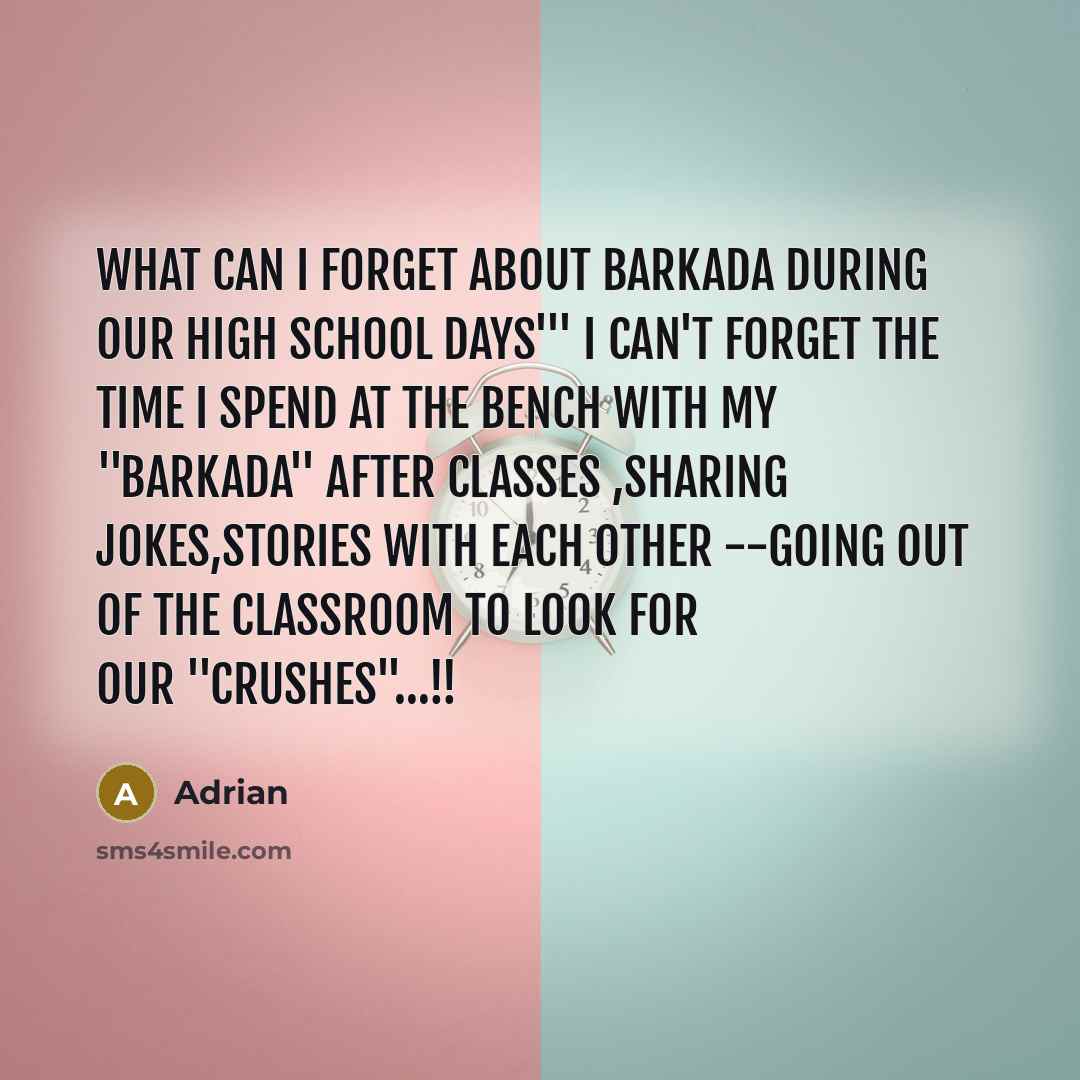 “What can I f0rget about barkada during our high sch0ol…” quote by Adrian