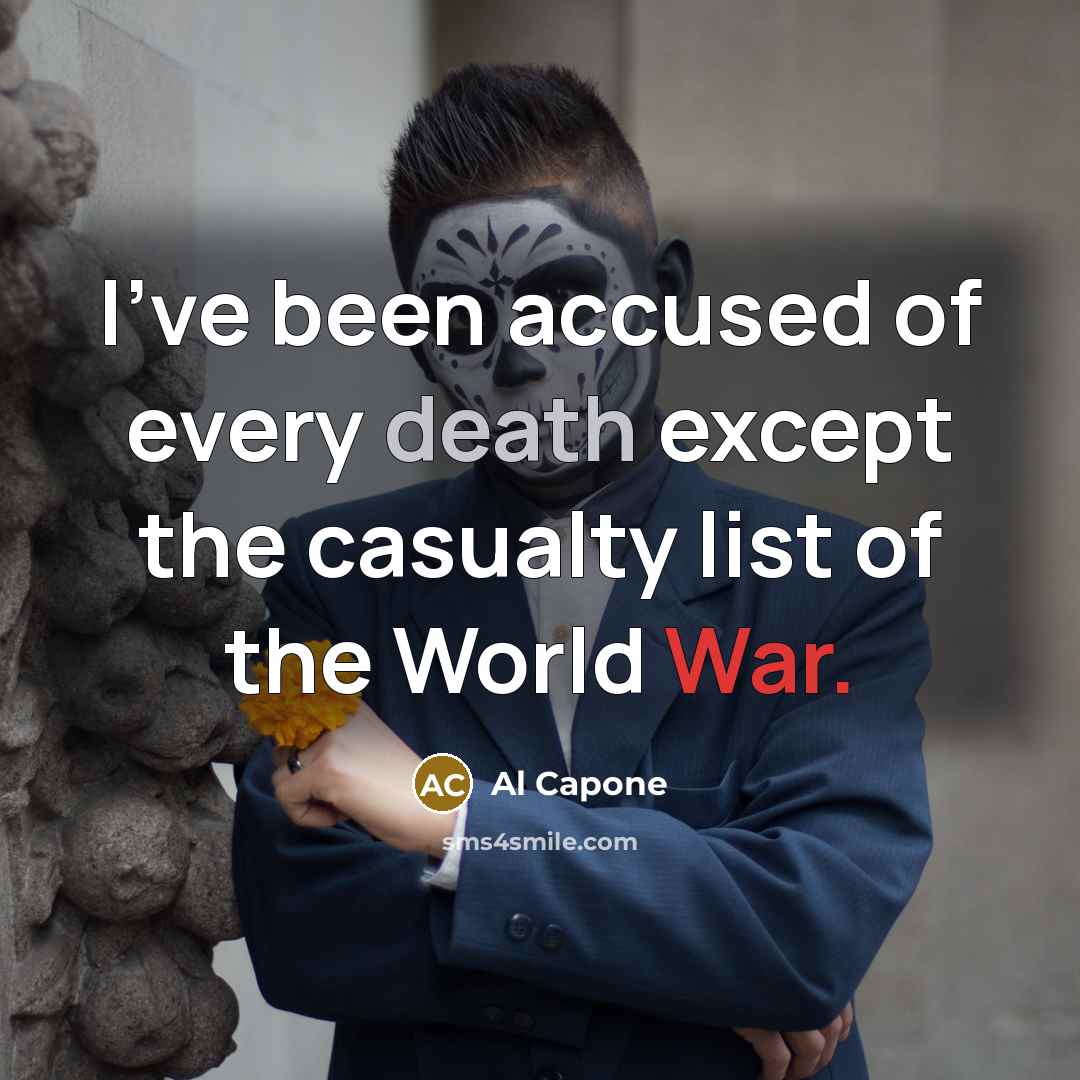 “I've been accused of every death except the casualty list…” quote by Al Capone