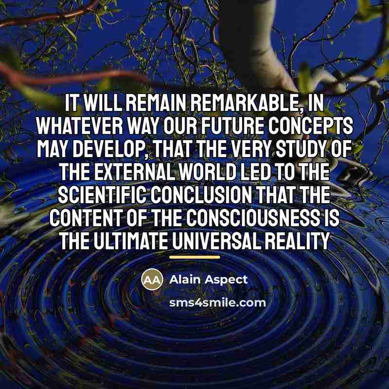 “It will remain remarkable, in whatever way our future concepts…” quote by Alain Aspect