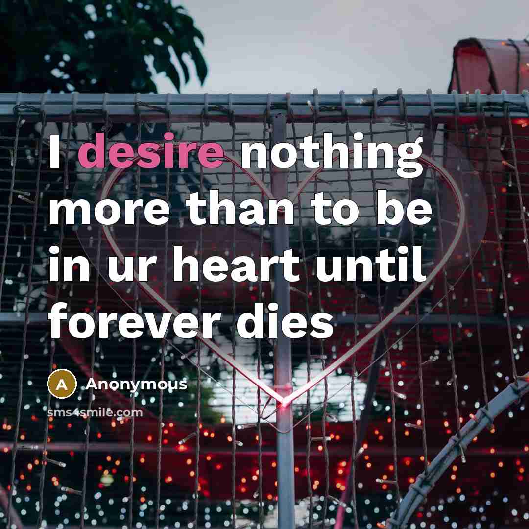 “I desire nothing more than to be in ur heart…” quote by Anonymous