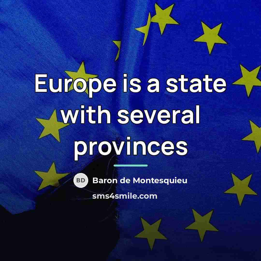 “Europe is a state with several provinces…” quote by Baron de Montesquieu