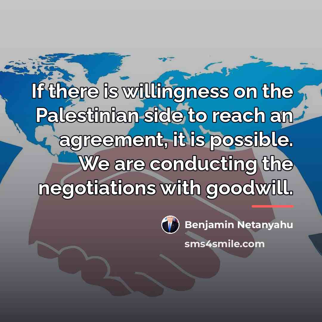 “If there is willingness on the Palestinian side to reach…” quote by Benjamin Netanyahu