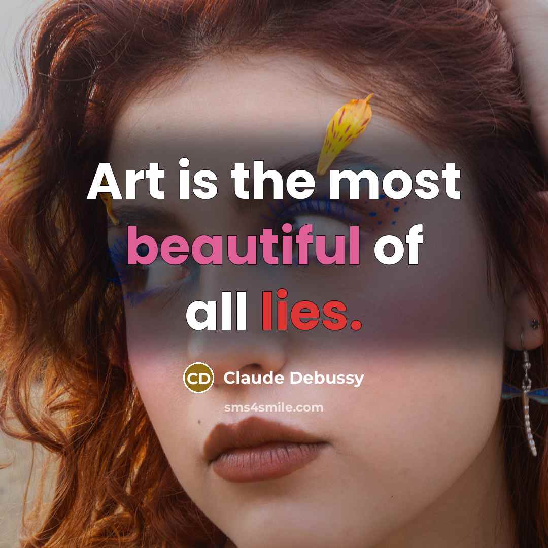 “Art is the most beautiful of all lies.…” quote by Claude Debussy