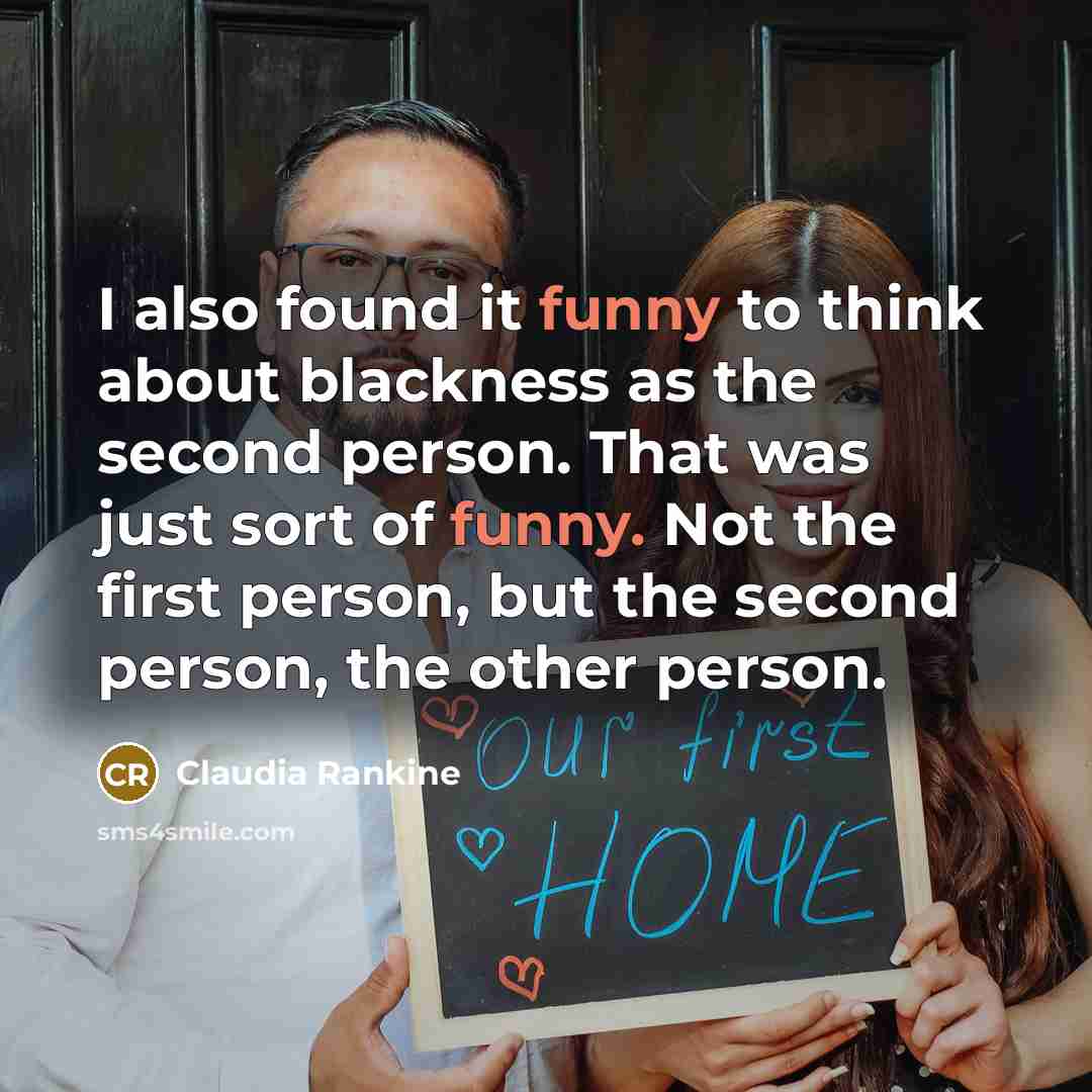“I also found it funny to think about blackness as…” quote by Claudia Rankine