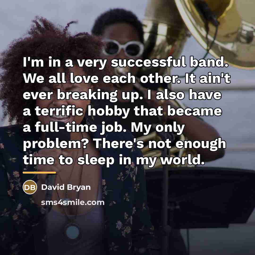 “I'm in a very successful band. We all love each…” quote by David Bryan